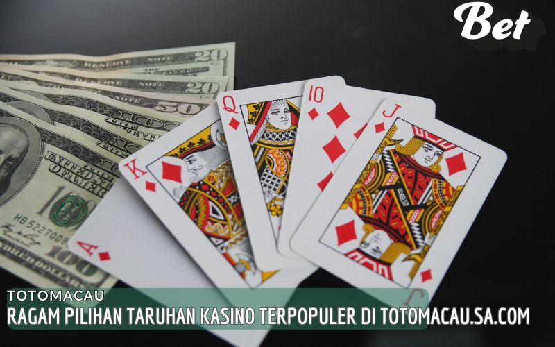 Ragam Pilihan Taruhan Kasino Terpopuler di situstoto4d-login.com
